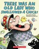 There Was an Old Lady Who Swallowed a Chick! 0545161819 Book Cover
