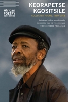 Keorapetse Kgositsile: Collected Poems, 1969–2018 149622115X Book Cover