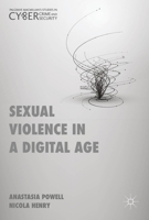 Sexual Violence in a Digital Age 1349845485 Book Cover