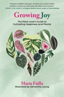 Growing Joy: Cultivating Balance, Weeding Out Anxiety, and Nurturing Delight with Plants 1250814898 Book Cover