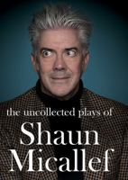 The Uncollected Plays of Shaun Micallef 1925712028 Book Cover