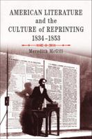 American Literature and the Culture of Reprinting, 1834-1853 (Material Texts) 0812219953 Book Cover