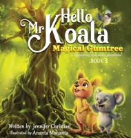 Hello Mr Koala - Magical Gumtree: Magical Gumtree 1764718631 Book Cover