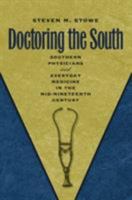 Doctoring the South: Southern Physicians and Everyday Medicine in the Mid-Nineteenth Century 0807828858 Book Cover