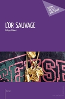 L'Or sauvage (French Edition) 2342043449 Book Cover