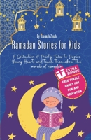 Ramadan Stories for Kids: A Collection of Thirty Tales to Inspire Young Hearts and teach them about the morals of ramadan B0CVHKVSTF Book Cover