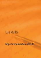 http: //www.kuechen-atlas.de: Einbauküchen - ausgewählte Texte zur Küchenplanung 3735742297 Book Cover