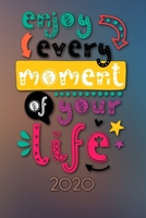 Enjoy every moment of your life 2020: Terminplaner Wochenkalender Monatskalender f�r 2020 im praktischen Taschenformat und tollen Enjoy every moment of your life Design 1673690165 Book Cover