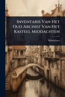 Inventaris Van Het Oud Archief Van Het Kasteel Middachten 1142753913 Book Cover