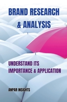 Brand Research & Analysis: Understand Its Importance & Application B0CVNNTS62 Book Cover