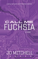 Call Me Fuchsia B0FLWCR1R9 Book Cover