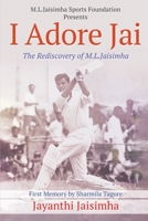 I Adore Jai: The Rediscovery of M.L.Jaisimha 1685097294 Book Cover