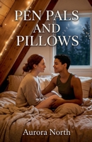 Pen Pals and Pillows B0GY29KSND Book Cover