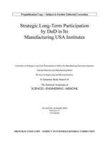 Strategic Long-Term Participation by Dod in Its Manufacturing USA Institutes 030949138X Book Cover