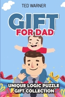 Gift For Dad: Unique Logic Puzzle Gift Collection 1981004998 Book Cover