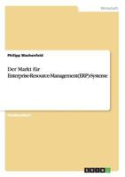 Der Markt für Enterprise-Resource-Management(ERP)-Systeme 3640479440 Book Cover