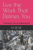Live the Work That Defines You: “Not Just Motivation—A Way to Live with Meaning and Impact” B0FLJTVYTS Book Cover
