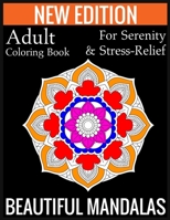 New Edition Adult Coloring Book For Serenity & Stress-Relief Beautiful Mandalas: (Adult Coloring Book Of Mandalas ) 1697436218 Book Cover