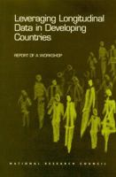 Leveraging Longitudinal Data in Developing Countries: Report of a Workshop (Compasss Series (Washington, D.C.).) 0309084504 Book Cover