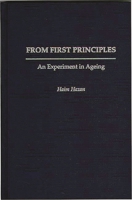 From First Principles: An Experiment in Ageing 0897894626 Book Cover