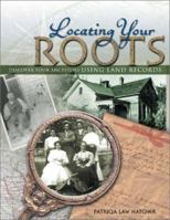 Locating Your Roots: Discover Your Ancestors Using Land Records 0806320370 Book Cover