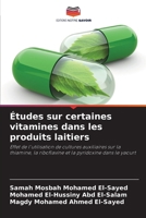 Études sur certaines vitamines dans les produits laitiers (French Edition) 6208177723 Book Cover