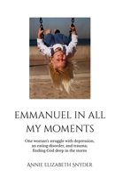 Emmanuel in All My Moments B0FLCHKSZV Book Cover