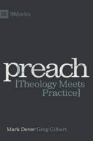 Preach: Theology Meets Practice 1433673177 Book Cover