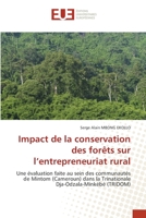 Impact de la conservation des forêts sur l’entrepreneuriat rural: Une évaluation faite au sein des communautés de Mintom (Cameroun) dans la Trinationale Dja-Odzala-Minkébé (TRIDOM) 6139540003 Book Cover