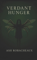 Verdant Hunger B0FR4BTV6C Book Cover