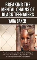 Breaking the Mental Chains of Black Teenagers 1928889093 Book Cover
