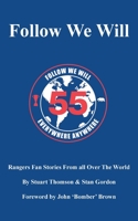 Follow We Will: Rangers Fan Stories From All Over The World 1800312113 Book Cover
