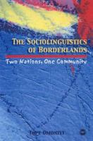 The Sociolinguistics of Borderlands: Two Nations, One Community 0865439117 Book Cover