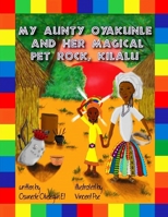 My Aunty Oyakunle and Her Magical Pet Rock Kilalu 1329890019 Book Cover