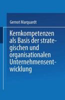 Kernkompetenzen ALS Basis Der Strategischen Und Organisationalen Unternehmensentwicklung 3824478773 Book Cover