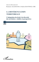 La différenciation territoriale: L'adaptation du droit à la diversité des territoires : réalités et perspectives (Grale) (French Edition) 234320408X Book Cover