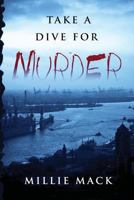 Take a Dive for Murder 1466301899 Book Cover