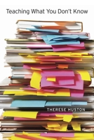 Teaching What You Don’t Know 0674066170 Book Cover