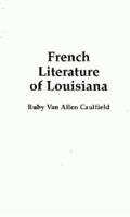 French Literature of Louisiana 1565545915 Book Cover