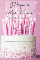 Organiser son 30e anniversaire sans stress: Découvrez les secrets pour une célébration inoubliable ! (French Edition) B0H2V6V195 Book Cover