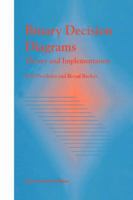 Binary Decision Diagrams: Theory and Implementation 1441950478 Book Cover