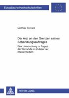 Der Arzt an Den Grenzen Seines Behandlungsauftrages: Eine Untersuchung Zu Fragen Der Sterbehilfe Im Zeitalter Der Intensivmedizin 3631391781 Book Cover