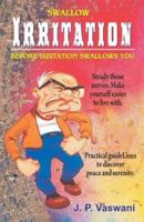 Swallow Irritation Before Irritation Swallows You: Practical Guidelines to Discover Peace and Serenity 8187662875 Book Cover