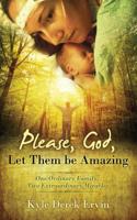 Please, God, Let Them be Amazing 193869001X Book Cover