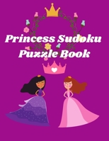 Princess Sudoku Puzzle Book: Sudoku Puzzle Books For Girls B08M8Y5KXF Book Cover