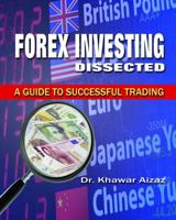Forex Investing Dissected: A Guide to Successful Trading 0979652480 Book Cover