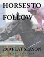 Horses to Follow: 2019 Flat Season 1728381886 Book Cover