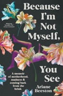 Because I'm Not Myself, You See 1760644501 Book Cover