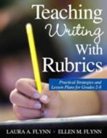 Teaching Writing With Rubrics: Practical Strategies and Lesson Plans for Grades 2-8 0761931848 Book Cover