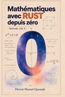 Mathématiques avec Rust: Depuis zéro (French Edition) B0HBXCRSR3 Book Cover